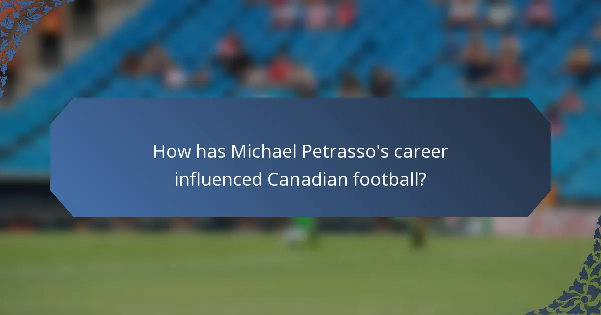 How has Michael Petrasso's career influenced Canadian football?
