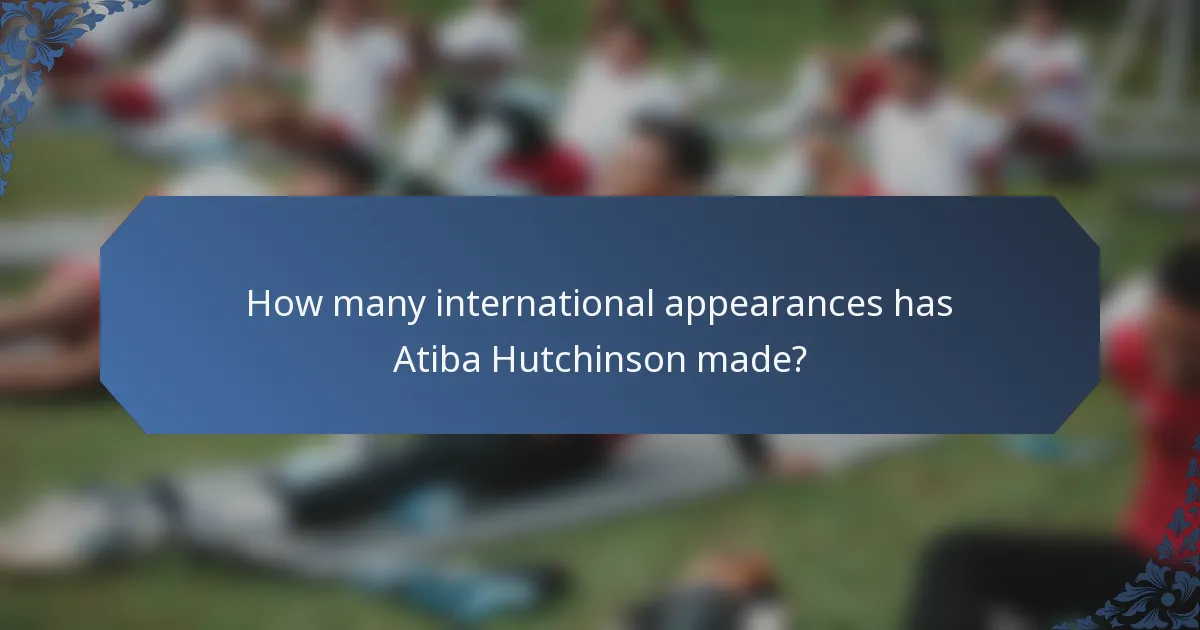 How many international appearances has Atiba Hutchinson made?