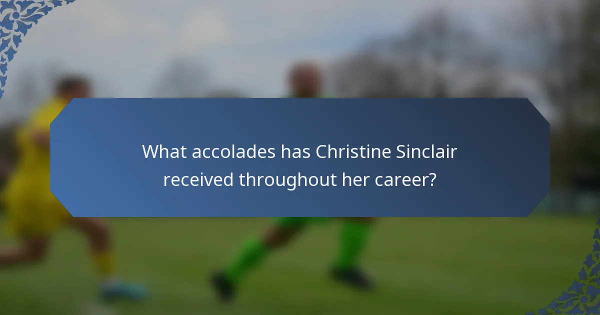 What accolades has Christine Sinclair received throughout her career?