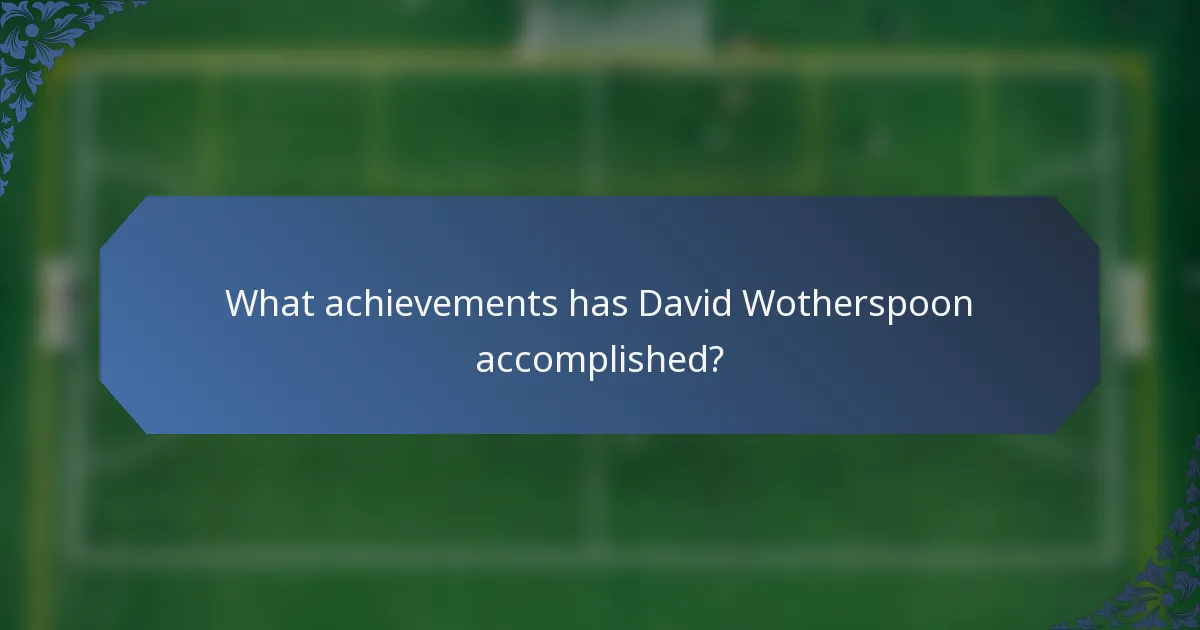 What achievements has David Wotherspoon accomplished?