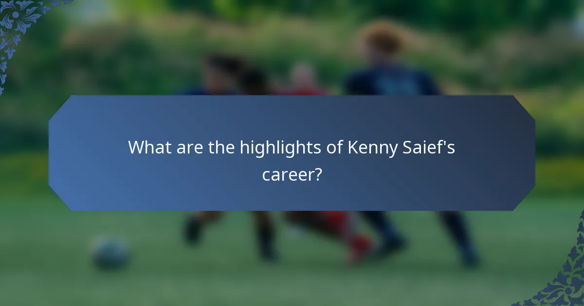 What are the highlights of Kenny Saief's career?