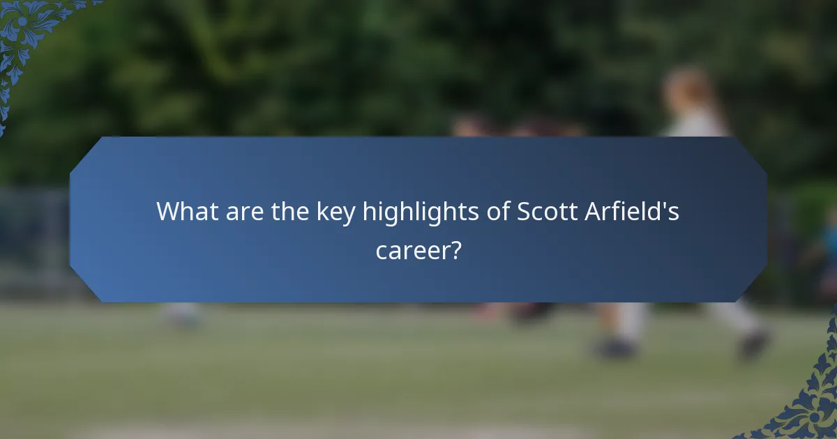 What are the key highlights of Scott Arfield's career?