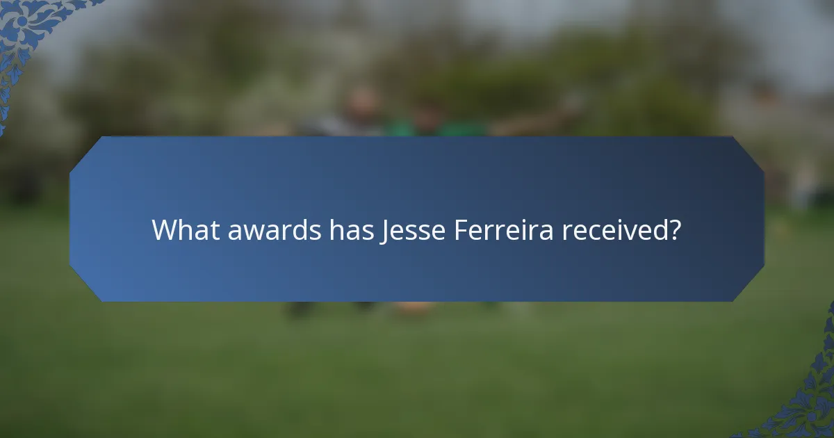 What awards has Jesse Ferreira received?