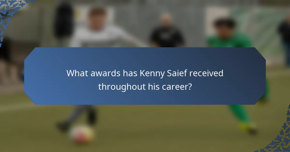 What awards has Kenny Saief received throughout his career?