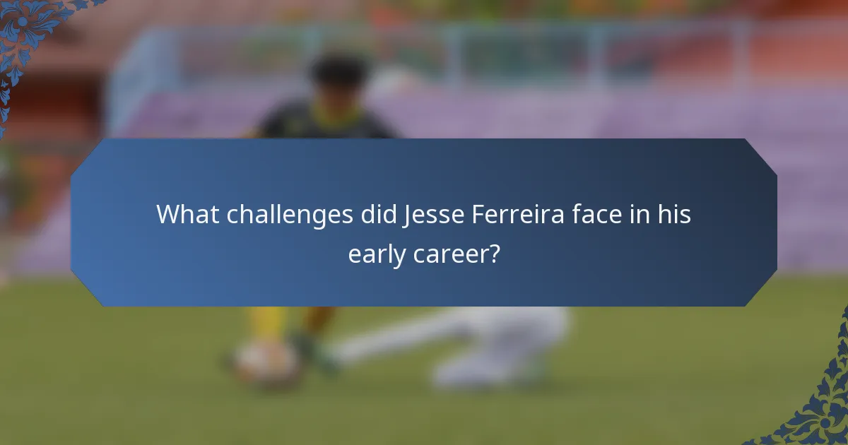 What challenges did Jesse Ferreira face in his early career?