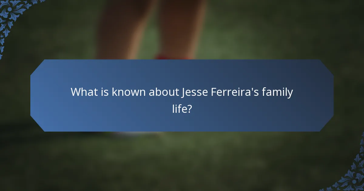 What is known about Jesse Ferreira's family life?