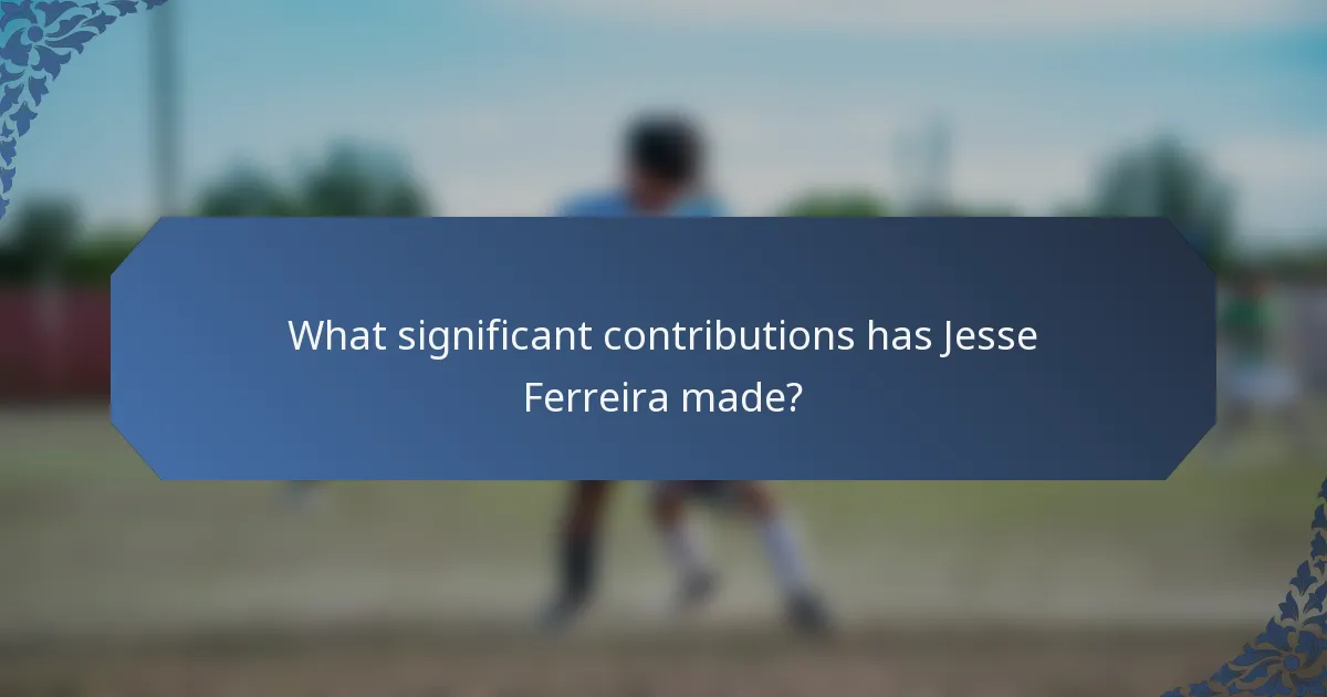 What significant contributions has Jesse Ferreira made?