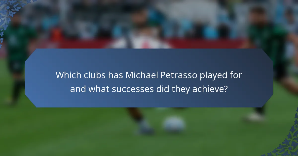 Which clubs has Michael Petrasso played for and what successes did they achieve?