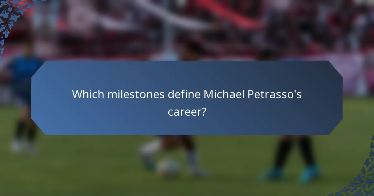 Which milestones define Michael Petrasso's career?